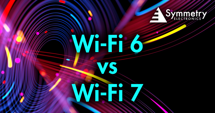 Symmetry Electronics defines the differences between Wi-Fi 6 and Wi-Fi 7. 