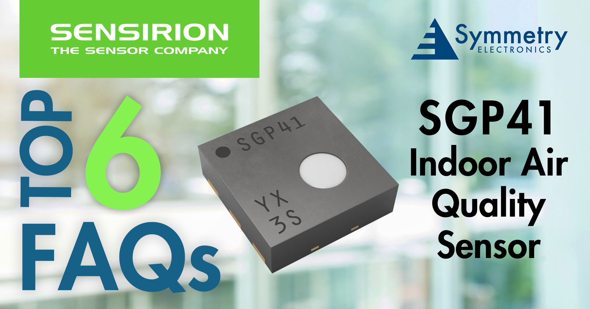 Symmetry-Electronics-Answers-The-Top-6-Most-Frequently-Asked-Questions-About-Sensirion's-SGP41-Indoor-Air-Quality-Sensor