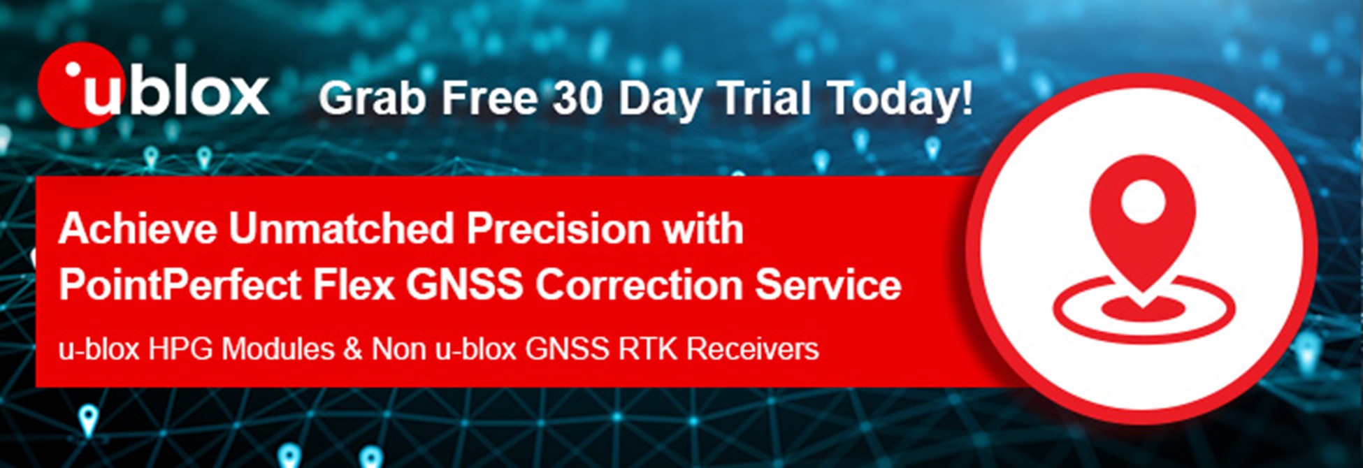u-blox 30-day trial offering unmatched precision with PointPerfect Flex GNSS correction.