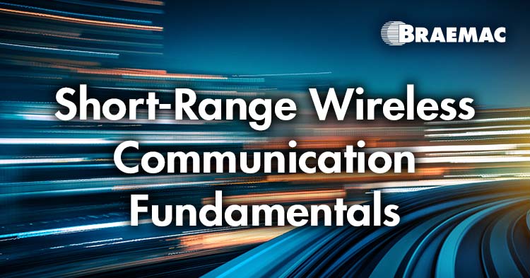 raemac Americas Explains Short-Range Wireless Communication Fundamentals