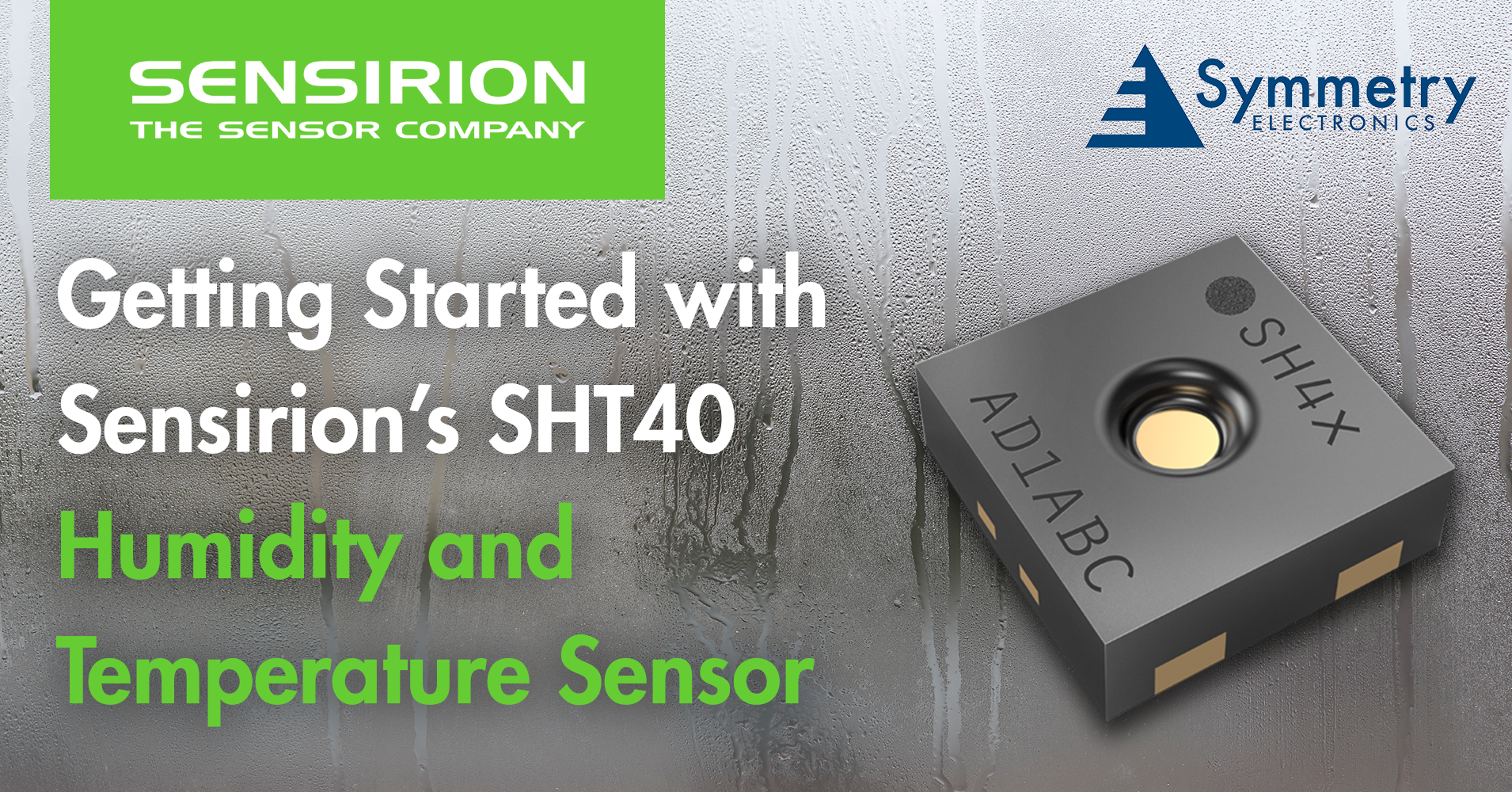 Symmetry-Electronics'-Knowledgeable-Applications-Engineer-Explains-How-To-Begin-Evaluating-Sensirion's-SHT40-Temperature-And-Humidity-Sensor