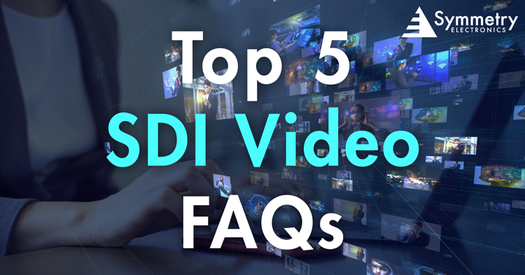 Symmetry-Electronics-Answers-The-Top-5-Frequently-Asked-Questions-Regarding-SDI-Videos