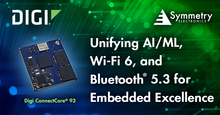 Digi ConnectCore 93 solutions unify AI/ML, Wi-Fi 6, and Bluetooth 5.3 for embedded excellence. 