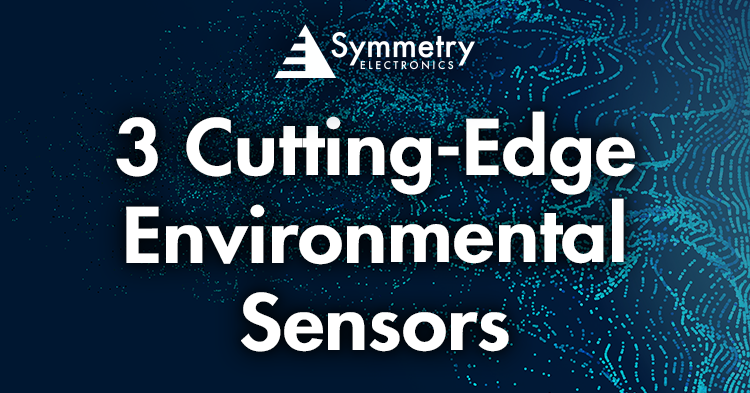 Discover-Cutting-Edge-Environmental-Sensors-Available-At-Symmetry-Electronics