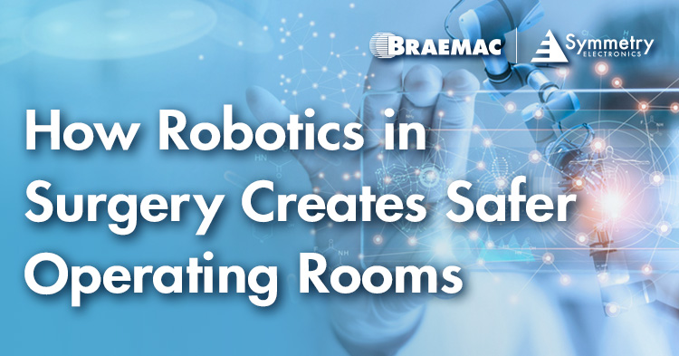 Braemac Americas defines how robotics in surgery creates safer operating rooms.