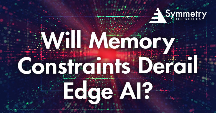 Symmetry-Electronics-Addresses-Memory-Constraints-Inhibiting-Edge-AI-Integration