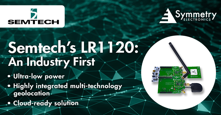 Semtech's-LR1120-Is-Available-At-Symmetry-Electronics