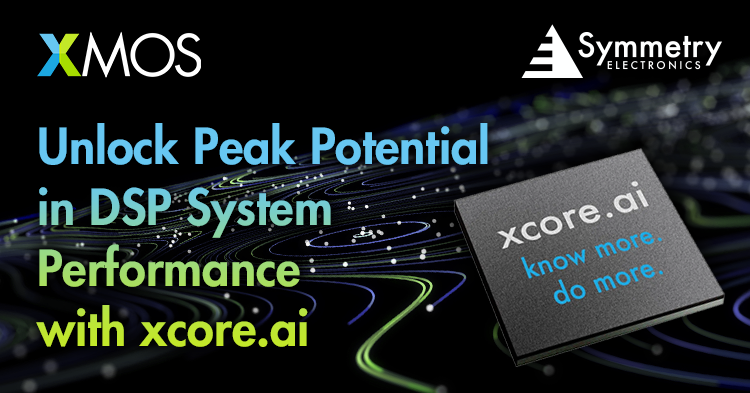 Now available at Symmetry Electronics, the xcore.ai line from XMOS unlocks peak potential in DSP system performance. 