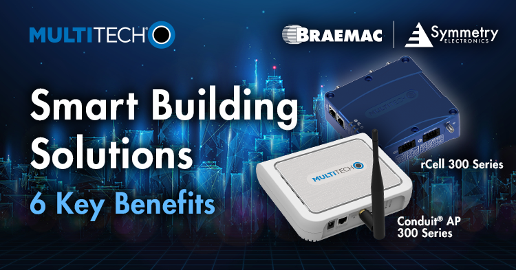 Braemac Americas defines the top six benefits of Multitech smart building solutions. 