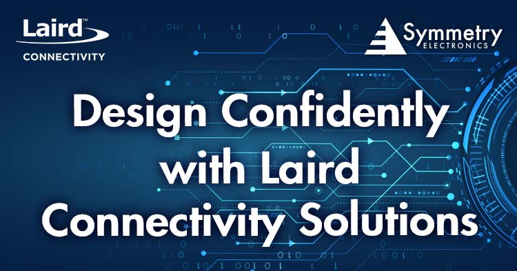 Laird-Connectivity's-Broad-Portfolio-Of-Wireless-Solutions-Is-Now-Available-At-Symmetry-Electronics