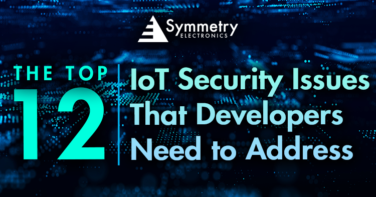 Symmetry-Electronics-Defines-Top-12-IoT-Security-Concerns