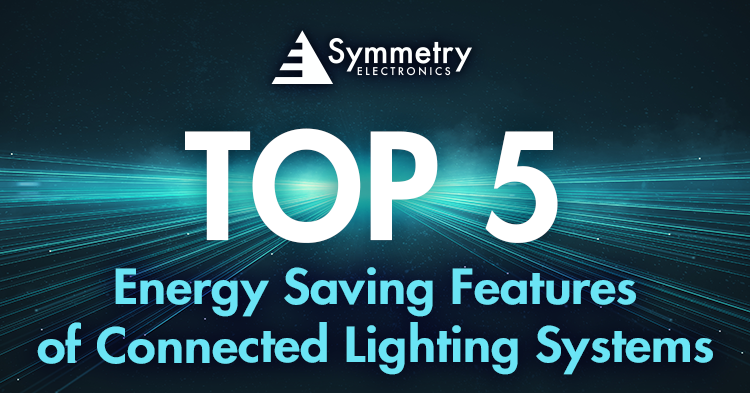 Symmetry-Electronics-Defines-Energy-Saving-Benefits-Of-Connected-Lighting-Systems