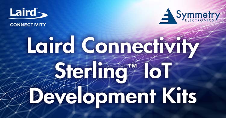 Laird-Connectivity-Sterling-IoT_Development-Kits-Are-Available-At-Symmetry-Electronics