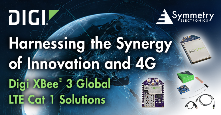 Available at Symmetry Electronics, Digi XBee 3 Global LTE Cat 1 solutions allow IoT developers to harness the synergy of innovation and 4G connectivity.