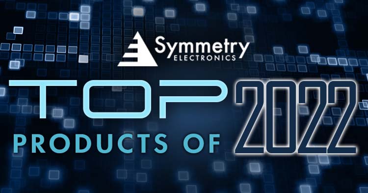 Symmetry-Electronics-Announces-Top-Products-Of-2022