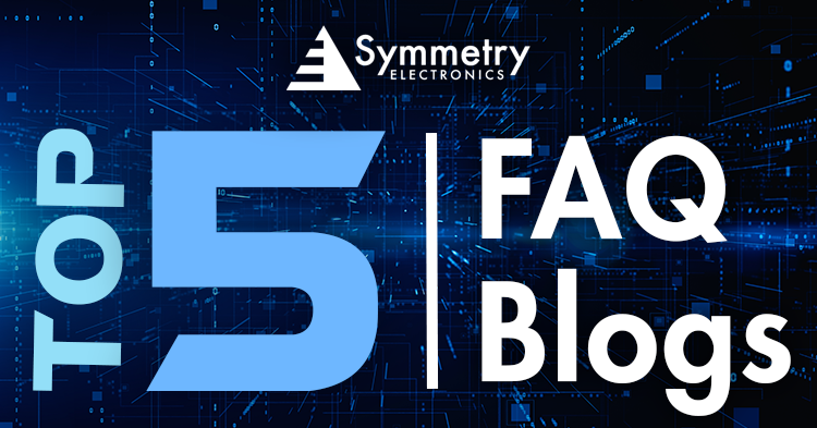 Symmetry-Electronics-Announces-Top-5-FAQ-Blogs-Of-All-Time