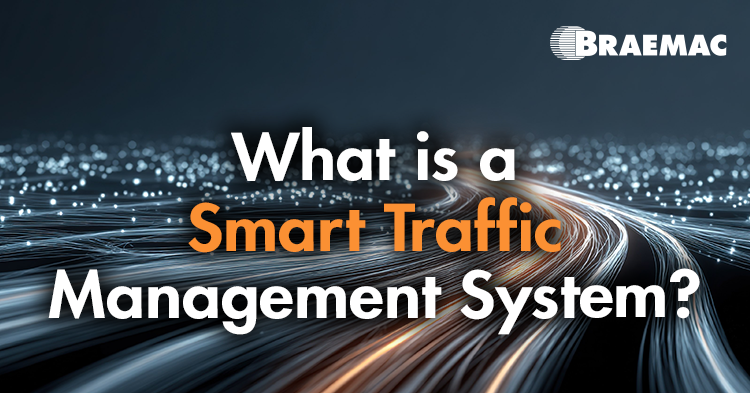 Smart traffic management system components and solutions from Braemac Americas